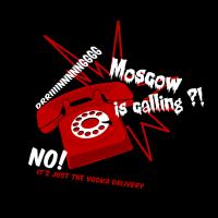 Moscow is calling ?!