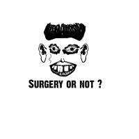 SURGERY OR NOT ?