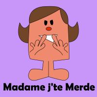 madame j'te merde