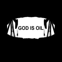 God is oil !