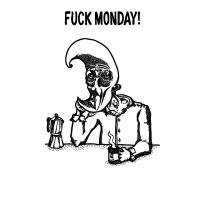 fuck moonday !