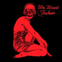we want techno