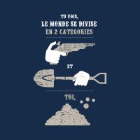 Toi, tu creuses...