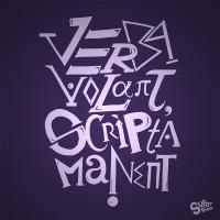 "Verba volant, Scripta manent"