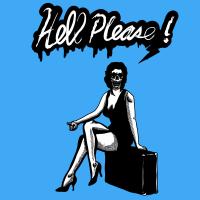 Hell please