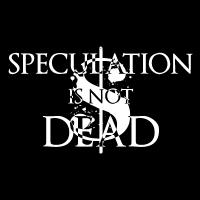 Speculation is not dead