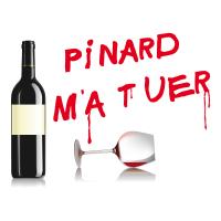 Pinard m'a tuer