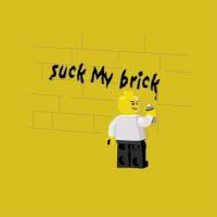 suck my brick