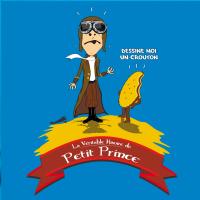 La véritable histoire du Petit Prince
