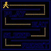 Play, eat, sleep, reset