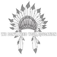We don't need your education