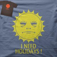 I need holidays !