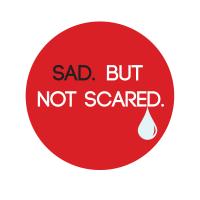 sad. but not scared.