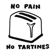 NO PAIN NO TARTINES