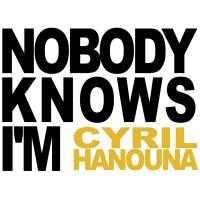 NobodyKnowsIMCyrilHannouna