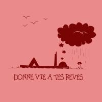 donne vie à tes rêves