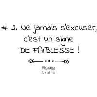 Ne jamais s'excuser...