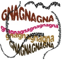 gnagnagnagnagnagnagna