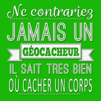Ne contrariez jamais!
