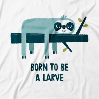 Born to be a larve