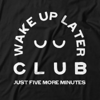 Wake up later club