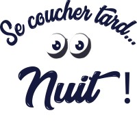 Se coucher tard... Nuit!