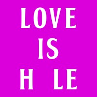 LOVE IS HOLE