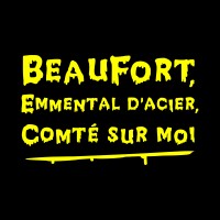 BeauFort, Emmenta d'acier, Comté sur moi !