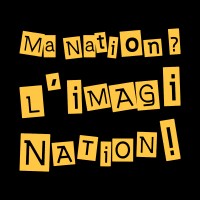 Ma nation ? L'imagiNation !