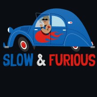 Slow and furious